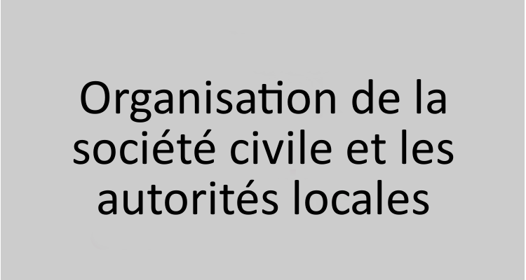 Organisations de la société civile et Autorités locales